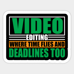 Video Editing Where Time Flies And Deadlines Too Video Sticker